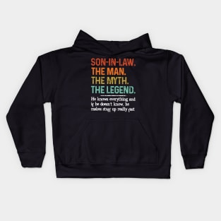 Son-in-law The Myth The Legend He Knows Everything Kids Hoodie